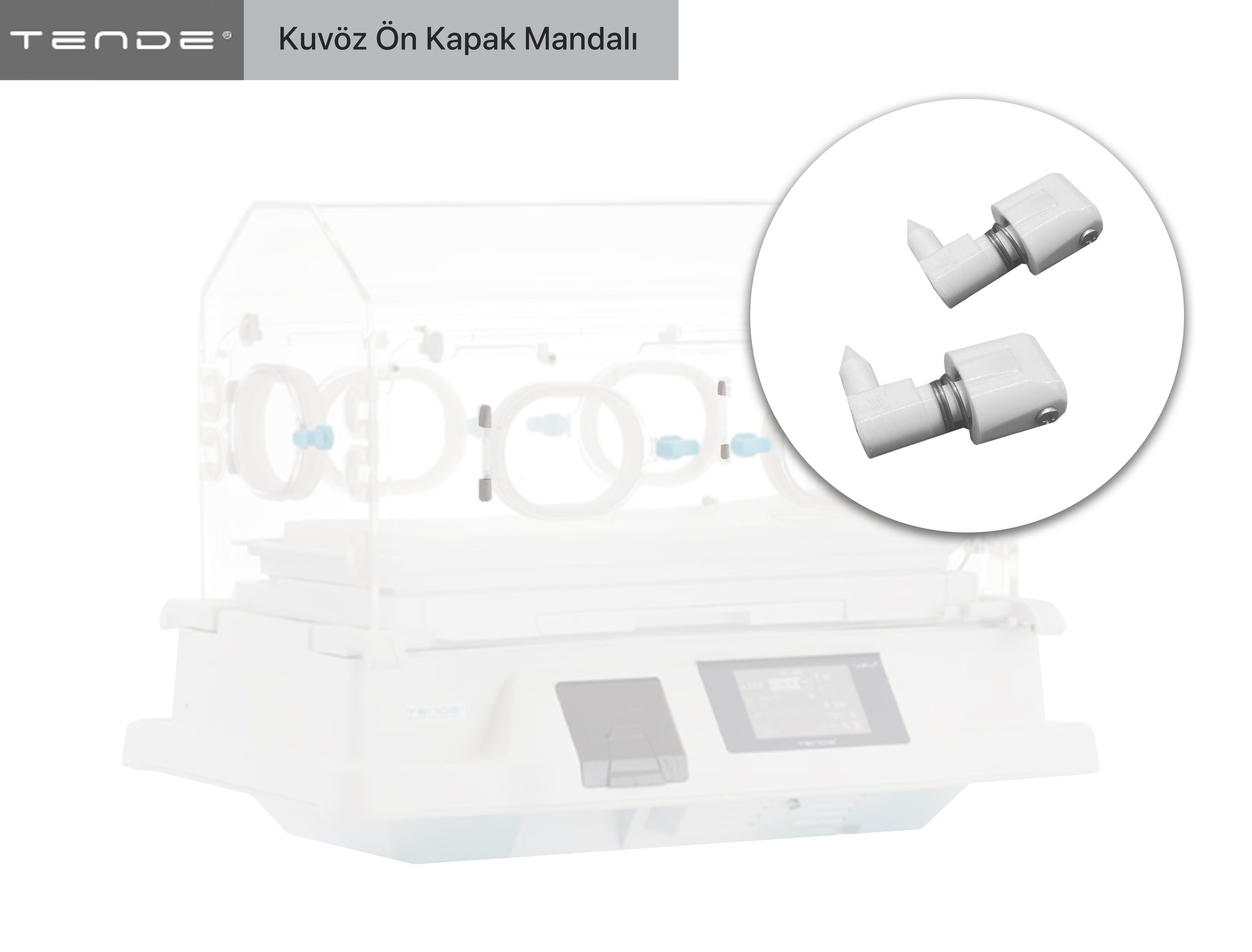 Tende Kuvöz Ön Kapak Mandalı